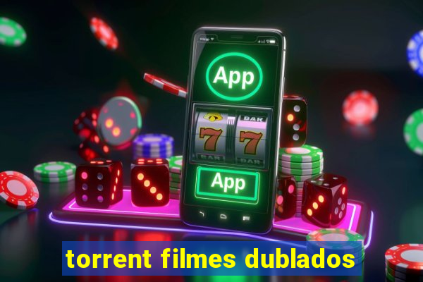 torrent filmes dublados